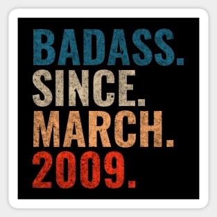 Badass Since March 2009 Retro 2009 birthday shirt Sticker